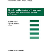 Diversity and Integration in Mycorrhizas: Proceedings of the 3rd International C [Hardcover]