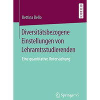 Diversit?tsbezogene Einstellungen von Lehramtsstudierenden: Eine quantitative Un [Paperback]