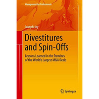 Divestitures and Spin-Offs: Lessons Learned in the Trenches of the Worlds Large [Hardcover]