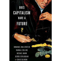 Does Capitalism Have a Future? [Paperback]