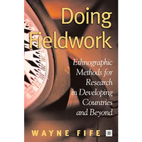 Doing Fieldwork: Ethnographic Methods for Research in Developing Countries and B [Hardcover]