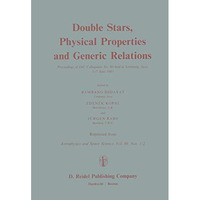 Double Stars, Physical Properties and Generic Relations: Proceeding of IAU Collo [Paperback]