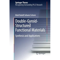 Double-Gyroid-Structured Functional Materials: Synthesis and Applications [Paperback]