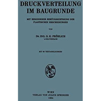 Druckverteilung im Baugrunde: Mit Besonderer Ber?cksichtigung der Plastischen Er [Paperback]