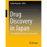 Drug Discovery in Japan: Investigating the Sources of Innovation [Hardcover]