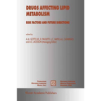 Drugs Affecting Lipid Metabolism: Risks Factors and Future Directions [Paperback]