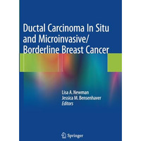 Ductal Carcinoma In Situ and Microinvasive/Borderline Breast Cancer [Paperback]