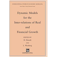 Dynamic Models for the Inter-relations of Real and Financial Growth [Hardcover]