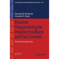 Dynamic Programming for Impulse Feedback and Fast Controls: The Linear Systems C [Hardcover]