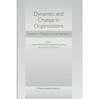 Dynamics and Change in Organizations: Studies in Organizational Semiotics [Paperback]