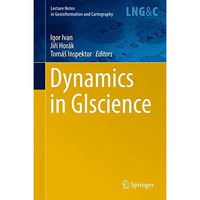 Dynamics in GIscience [Hardcover]