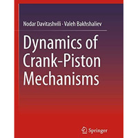 Dynamics of Crank-Piston Mechanisms [Paperback]