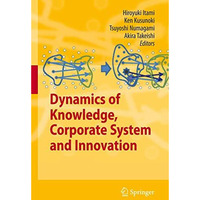 Dynamics of Knowledge, Corporate Systems and Innovation [Hardcover]