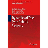 Dynamics of Tree-Type Robotic Systems [Hardcover]