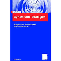 Dynamische Strategien: Vorsprung im internationalen Wettbewerbsprozess [Paperback]