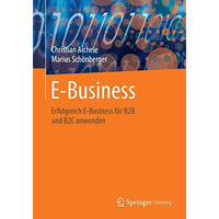 E-Business: Eine ?bersicht f?r erfolgreiches B2B und B2C [Paperback]