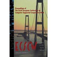 ECSCW 99: Proceedings of the Sixth European Conference on Computer Supported Co [Paperback]