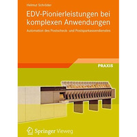 EDV-Pionierleistungen bei komplexen Anwendungen: Automation des Postscheck- und  [Paperback]