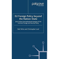 EU Foreign Policy Beyond the Nation State: Joint Action and Institutional Analys [Paperback]