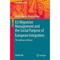 EU Migration Management and the Social Purpose of European Integration: The Spil [Hardcover]