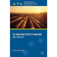 EU Railway Policy-Making: On Track? [Hardcover]