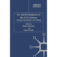 EU-ASEAN Relations in the 21st Century: Strategic Partnership in the Making [Paperback]