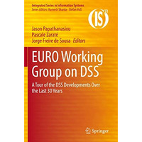 EURO Working Group on DSS: A Tour of the DSS Developments Over the Last 30 Years [Paperback]