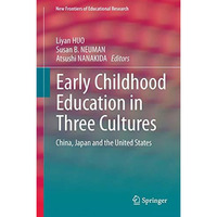 Early Childhood Education in Three Cultures: China, Japan and the United States [Hardcover]