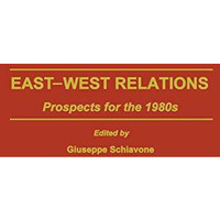 East-West Relations: Prospects for the 1980s [Paperback]