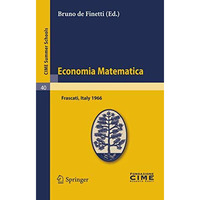 Economia Matematica: Lectures given at a Summer School of the Centro Internazion [Paperback]