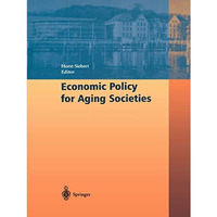 Economic Policy for Aging Societies [Hardcover]