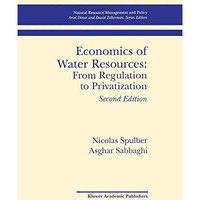 Economics of Water Resources: From Regulation to Privatization [Hardcover]