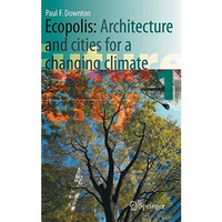 Ecopolis: Architecture and Cities for a Changing Climate [Hardcover]