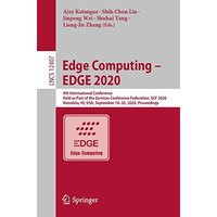 Edge Computing  EDGE 2020: 4th International Conference, Held as Part of the Se [Paperback]