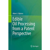 Edible Oil Processing from a Patent Perspective [Hardcover]