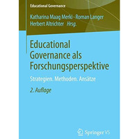 Educational Governance als Forschungsperspektive: Strategien. Methoden. Ans?tze [Paperback]