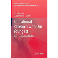 Educational Research with Our Youngest: Voices of Infants and Toddlers [Hardcover]