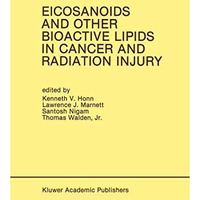 Eicosanoids and Other Bioactive Lipids in Cancer and Radiation Injury: Proceedin [Paperback]