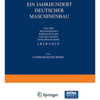 Ein Jahrhundert Deutscher Maschinenbau: Von der Mechanischen Werkst?tte bis ?ur  [Paperback]