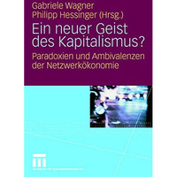 Ein neuer Geist des Kapitalismus?: Paradoxien und Ambivalenzen der Netzwerk?kono [Paperback]