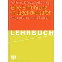 Eine Einf?hrung in Jugendkulturen: Veganismus und Tattoos [Paperback]