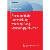 Eine numerische Untersuchung von Bang-Bang-Steuerungsproblemen [Paperback]