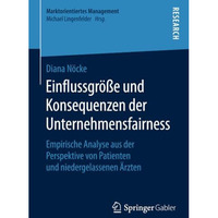 Einflussgr??e und Konsequenzen der Unternehmensfairness: Empirische Analyse aus  [Paperback]