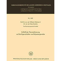 Einflu? der Thermofizierung auf die Eigenschaften von Polyestergewebe [Paperback]