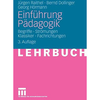 Einf?hrung P?dagogik: Begriffe - Str?mungen - Klassiker - Fachrichtungen [Paperback]