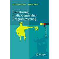 Einf?hrung in die Constraint-Programmierung: Grundlagen, Methoden, Sprachen, Anw [Paperback]