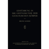 Einf?hrung in die Gef?gekunde der Geologischen K?rper: Erster Teil: Allgemeine G [Paperback]