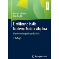 Einf?hrung in die Moderne Matrix-Algebra: Mit Anwendungen in der Statistik [Paperback]