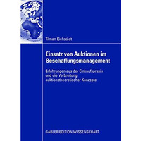 Einsatz von Auktionen im Beschaffungsmanagement: Erfahrungen aus der Einkaufspra [Paperback]