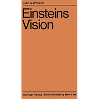 Einsteins Vision: Wie steht es heute mit Einsteins Vision, alles als Geometrie a [Paperback]